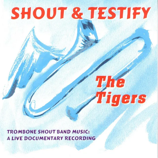 Shout & Testify - Trombone Shout Band Music A Live Documentary Recording