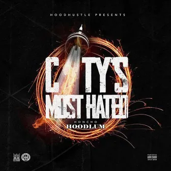 City's Most Hated by Honcho Hoodlum