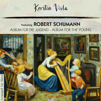 Album für die Jugend – Album for the Young (Arranged for Harp) by Kerstin Viola