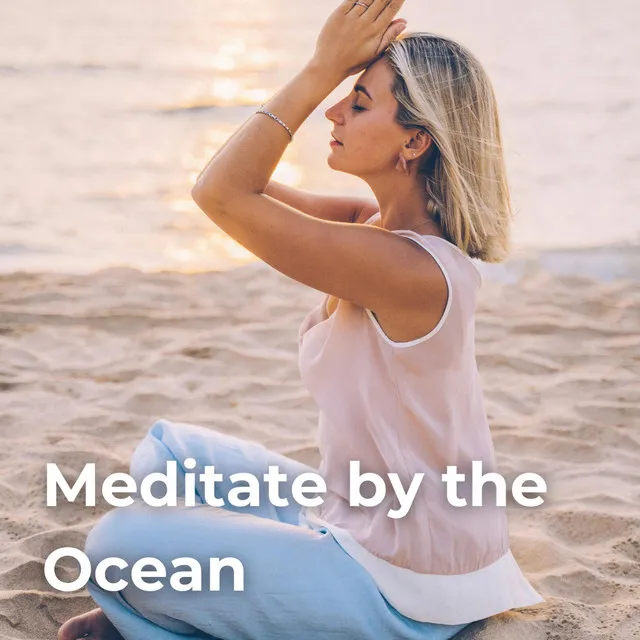 Meditate by the Ocean