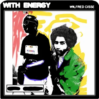 With Energy by Wilfred Cisse