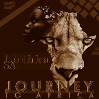 Journey to Afrika by It's Loshka SA