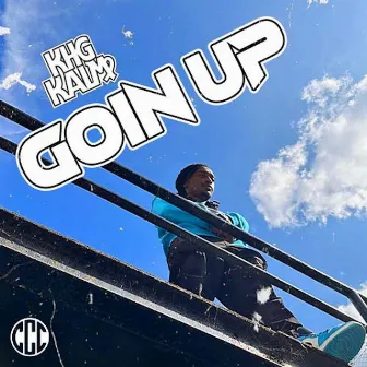 Goin Up by KHG KALM