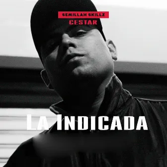 La Indicada by Semillah Skillz