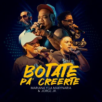 Botate Pa' creerte by Jorge Jr