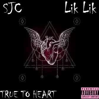 TRUE TO HEART by SJC