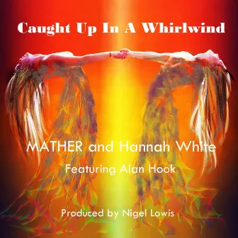 Caught Up In A Whirlwind by Mather