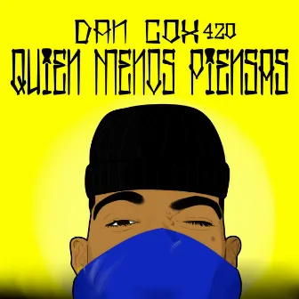 Quien menos piensas by DanCox 420