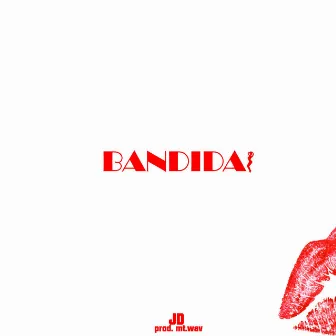 Bandida by JD