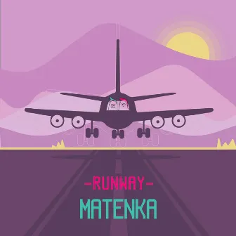 Runway by Matenka