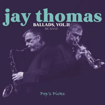 Jay Thomas, BALLADS, Vol.II, Big Band by Jay Thomas