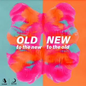 OLD to the new NEW to the old by SAAGMUSIC