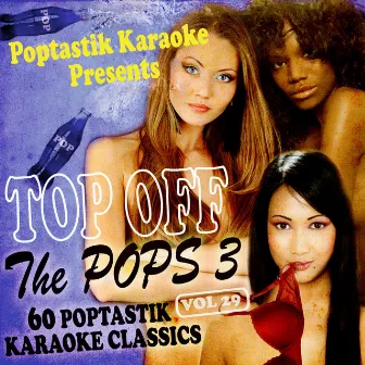 Poptastic Karaoke Presents - Top Off The Pops 3 Vol. 29 by Poptastic Karaoke