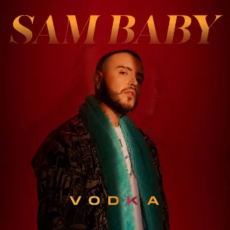 Vodka by Sam Baby