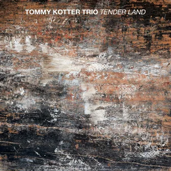 Tender Land by Tommy Kotter Trio