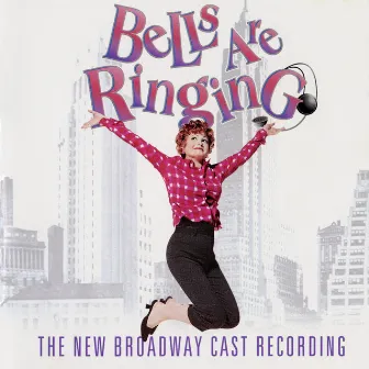 Bells Are Ringing (2001 Broadway Cast Recording) by Adolph Green