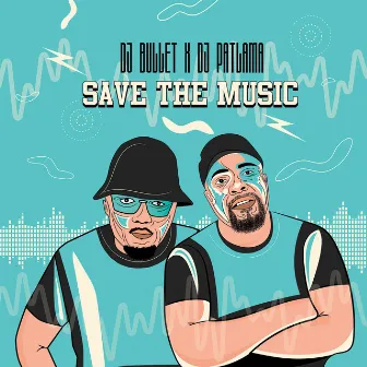 Save The Music by DJ Patlama