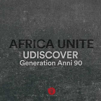 Africa Unite Generation Anni '90 Udiscover by Africa Unite