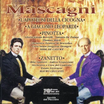 Mascagni: L' Apoteosi della cicogna - A Giacomo Leopardi - Pinotta - Zanetto by Dirk De Caluwe