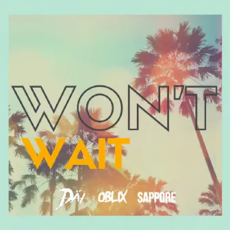 Won't Wait by DÄI