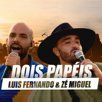 Dois Papéis by Luis Fernando e Zé Miguel