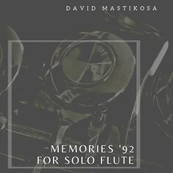 Memories '92 for Solo Flute by David Mastikosa