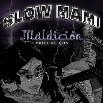 Maldición by Slow Mami