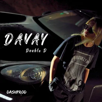 Davay by Double D