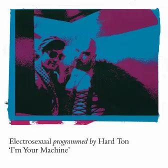 I'm Your Machine by Electrosexual