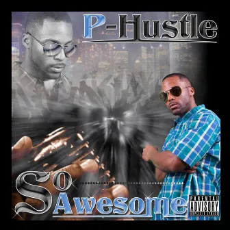 So Awesome by P.Hustle