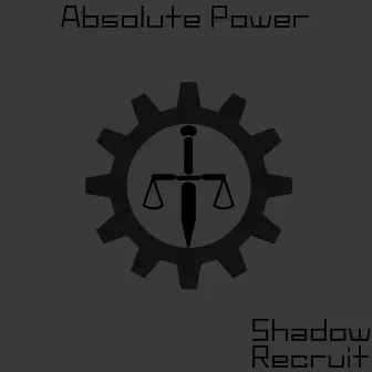 Absolute Power by Shadow Recruit