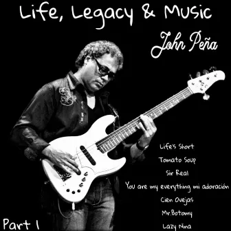 Life Legacy & Music, Pt. 1 by John Peña