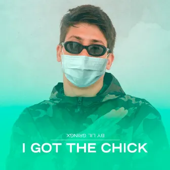 I Got the Chick by Lil Gringx