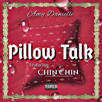 Pillow Talk (feat. Chin Chin) by Amy Danielle