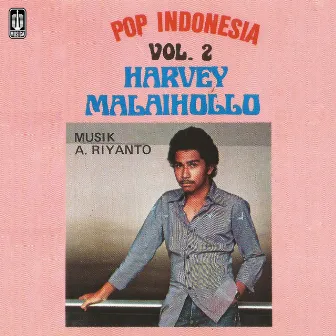 Pop Indonesia Vol. 2 Harvey Malaihollo by Harvey Malaihollo