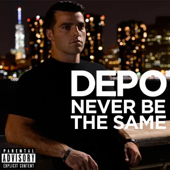 Never Be the Same by Depo