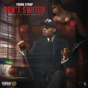 Don't Switch by Young Stoop