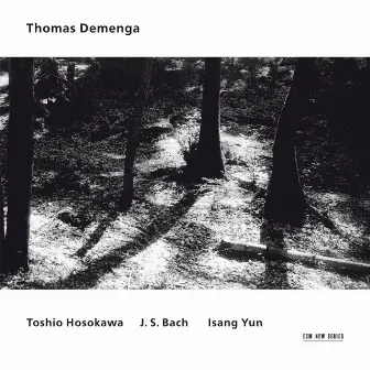 Toshio Hosokawa / J.S. Bach / Isang Yun by Thomas Demenga