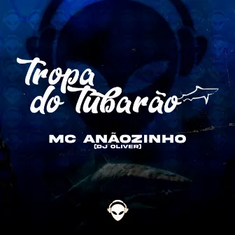 Tropa do Tubarão by Mc anaõzinho