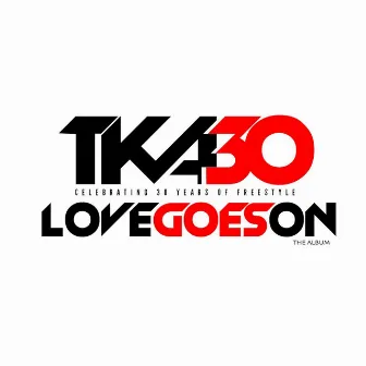 Love Goes On by TKA