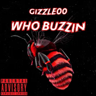 Who Buzzin by Gizzle00