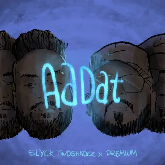 Aadat by Slyck Twoshadez