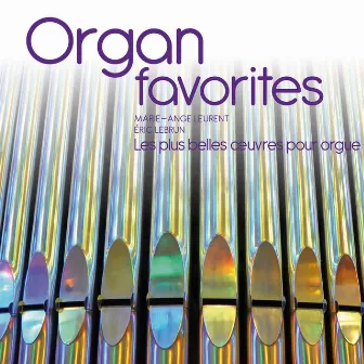 Organ Favorites: Les Plus Belles Œuvres Pour Orgue by Marie-Ange Leurent