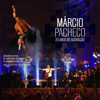 20 Anos de Adoração - Ao Vivo by Márcio Pacheco