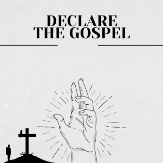 Declare the Gospel by Lil Woo