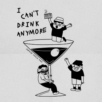 I Can't Drink Anymore by Ignacio