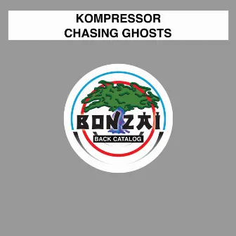 Chasing Ghosts by Kompressor