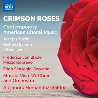 Crimson Roses: Contemporary American Choral Music by Alejandro Hernandez-Valdez