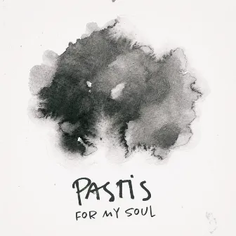 For My Soul by Pastis