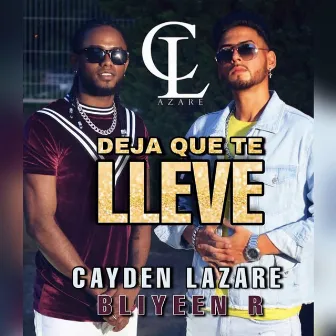 Deja Que Te Lleve by Cayden Lazare